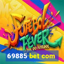 69885 bet com